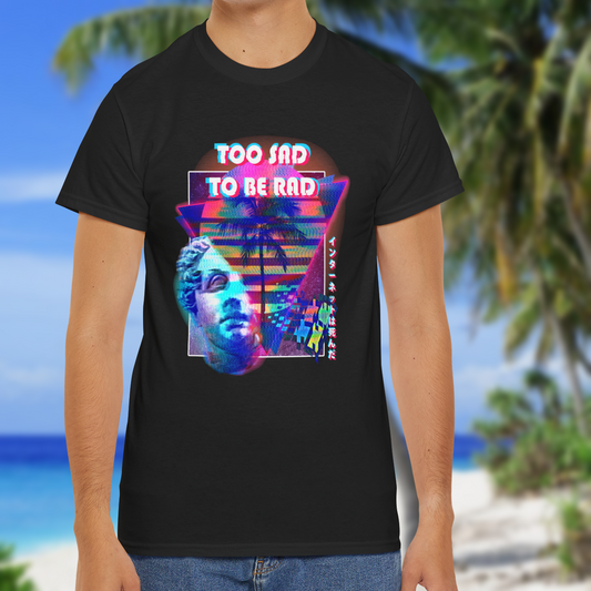 Too Sad To Be Rad (Intl)