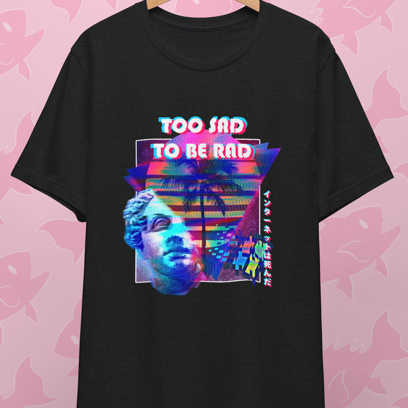 Too Sad To Be Rad (Intl)